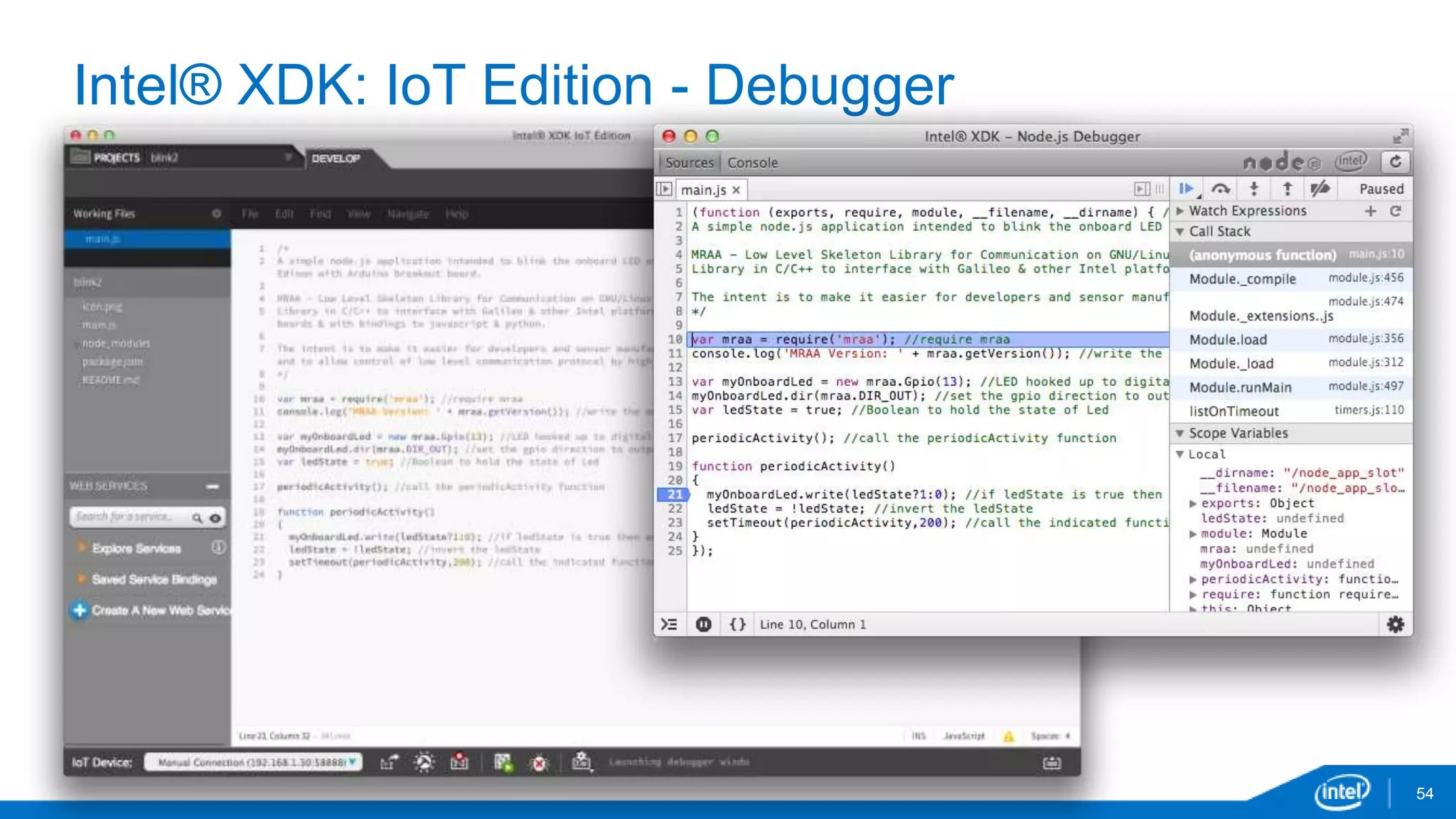 54 
Intel® XDK: IoT Edition - Debugger 
 