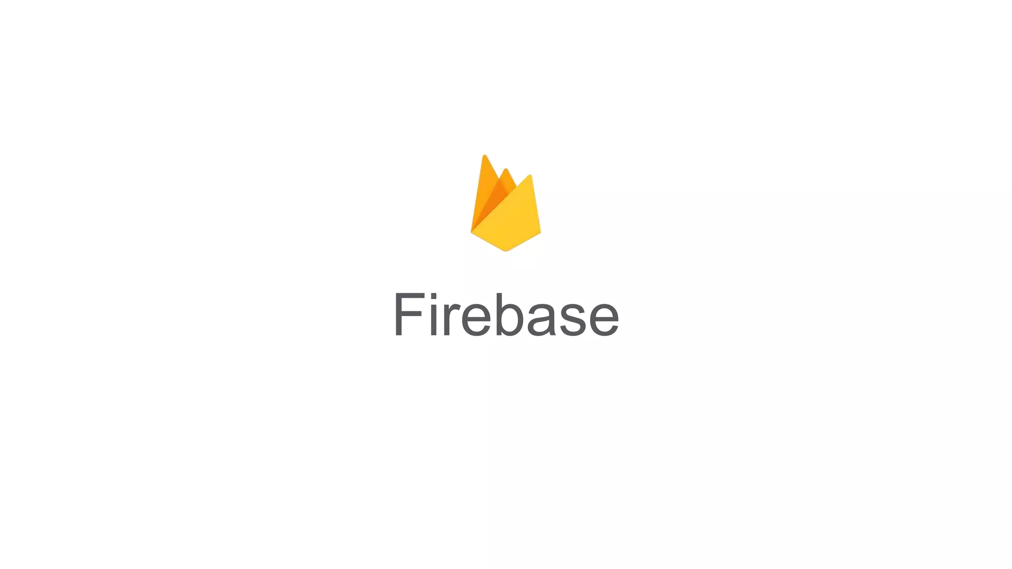 Firebase
 