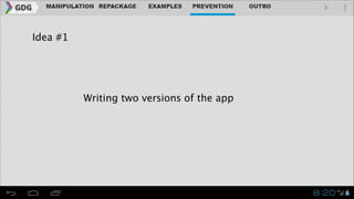 Idea #1

Writing two versions of the app

	


 