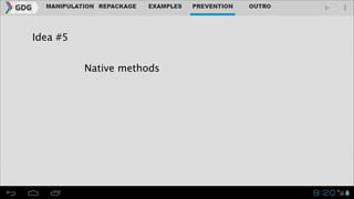 Idea #5
Native methods

	


 