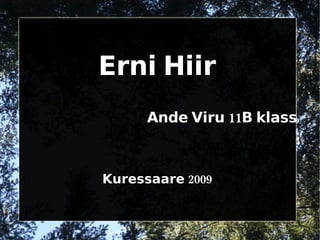 Erni Hiir Ande Viru 11B klass Kuressaare 2009 