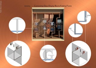 Jewellery Window
Display
Folding shape by using 2
different colours and ma-
terials, copper and bronze
and glassy display box in
the middle for jewelleries,
capturing passerby’s at-
tention and encouraging
them to get inside.
Jewellery Window
Display,
Tools:Revit,Photoshop,Indesign.
Copper Bronze
 