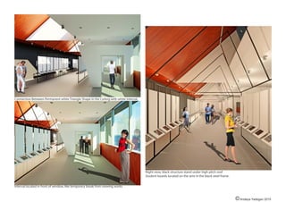 Section, A-A
Relationship Between Building Architecture & Designed Structure
Floor plan (not to scale)
Section(not to scale)
There is a generous entry space to allow the anticipated large numbers of guests to calmly filter through (a direct response
to the concept) .
Project for Graduates Exhibition
2014
•	 Designing for 108 graduate stu-
dents, decoration, interior design
and bachelor of interior design
•	 New building at the DCE campus,
tafe Design Centre Enmore.
•	 temporary exhibition with the 5
days life
© Andeya Yadegari 2016
 