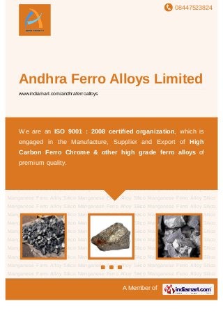 08447523824
A Member of
Andhra Ferro Alloys Limited
www.indiamart.com/andhraferroalloys
Ferro Alloy Silico Manganese Ferro Alloy Silico Manganese Ferro Alloy Silico
Manganese Ferro Alloy Silico Manganese Ferro Alloy Silico Manganese Ferro Alloy Silico
Manganese Ferro Alloy Silico Manganese Ferro Alloy Silico Manganese Ferro Alloy Silico
Manganese Ferro Alloy Silico Manganese Ferro Alloy Silico Manganese Ferro Alloy Silico
Manganese Ferro Alloy Silico Manganese Ferro Alloy Silico Manganese Ferro Alloy Silico
Manganese Ferro Alloy Silico Manganese Ferro Alloy Silico Manganese Ferro Alloy Silico
Manganese Ferro Alloy Silico Manganese Ferro Alloy Silico Manganese Ferro Alloy Silico
Manganese Ferro Alloy Silico Manganese Ferro Alloy Silico Manganese Ferro Alloy Silico
Manganese Ferro Alloy Silico Manganese Ferro Alloy Silico Manganese Ferro Alloy Silico
Manganese Ferro Alloy Silico Manganese Ferro Alloy Silico Manganese Ferro Alloy Silico
Manganese Ferro Alloy Silico Manganese Ferro Alloy Silico Manganese Ferro Alloy Silico
Manganese Ferro Alloy Silico Manganese Ferro Alloy Silico Manganese Ferro Alloy Silico
Manganese Ferro Alloy Silico Manganese Ferro Alloy Silico Manganese Ferro Alloy Silico
Manganese Ferro Alloy Silico Manganese Ferro Alloy Silico Manganese Ferro Alloy Silico
Manganese Ferro Alloy Silico Manganese Ferro Alloy Silico Manganese Ferro Alloy Silico
Manganese Ferro Alloy Silico Manganese Ferro Alloy Silico Manganese Ferro Alloy Silico
Manganese Ferro Alloy Silico Manganese Ferro Alloy Silico Manganese Ferro Alloy Silico
Manganese Ferro Alloy Silico Manganese Ferro Alloy Silico Manganese Ferro Alloy Silico
Manganese Ferro Alloy Silico Manganese Ferro Alloy Silico Manganese Ferro Alloy Silico
We are an ISO 9001 : 2008 certified organization, which is
engaged in the Manufacture, Supplier and Export of High
Carbon Ferro Chrome & other high grade ferro alloys of
premium quality.
 