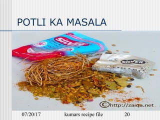 07/20/17 kumars recipe file 20
POTLI KA MASALA
 