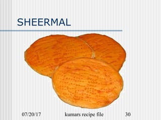07/20/17 kumars recipe file 30
SHEERMAL
 