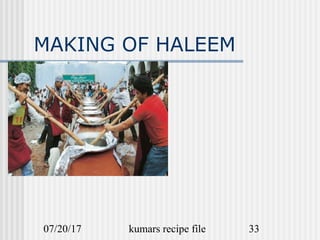 07/20/17 kumars recipe file 33
MAKING OF HALEEM
 