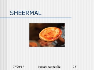07/20/17 kumars recipe file 35
SHEERMAL
 