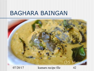 07/20/17 kumars recipe file 42
BAGHARA BAINGAN
 