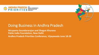 Doing Business in Andhra Pradesh
Nirupama Soundararajan and Shagun Khurana
Pahle India Foundation, New Delhi
Andhra Pradesh Priorities Conference, Vijayawada June 18-20
 