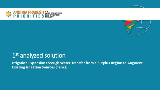 1st analyzed solution
Irrigation Expansion through Water Transfer from a Surplus Region to Augment
Existing Irrigation Sou...