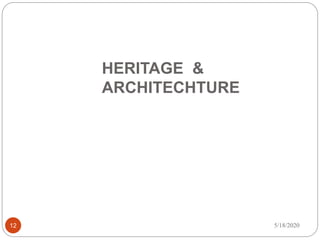 HERITAGE &
ARCHITECHTURE
5/18/202012
 