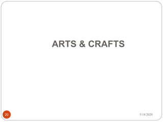 ARTS & CRAFTS
5/18/202020
 