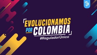 Colombia
#ReguladorÚnico
por
 