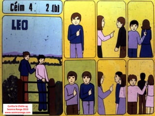 Curtha le Chéile ag
 Seomra Ranga 2013
www.seomraranga.com
 