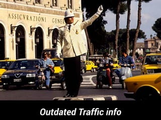 Outdated Trafﬁc info
 