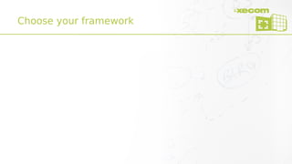 Choose your framework
 