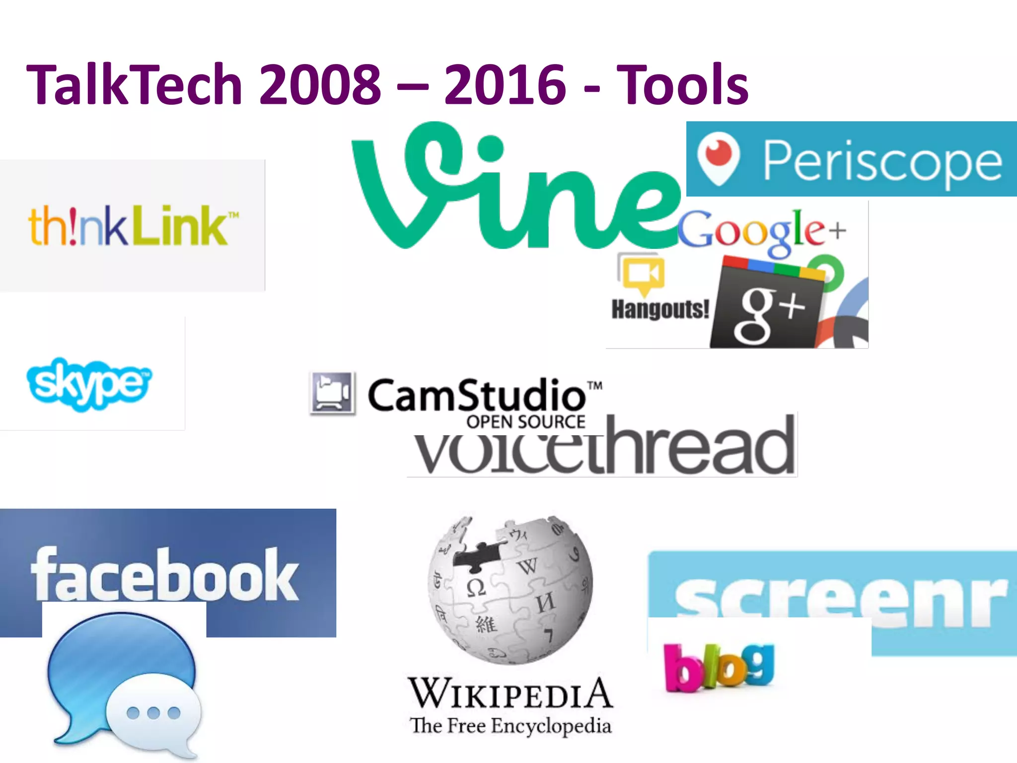 TalkTech 2008	– 2016	- Tools
 