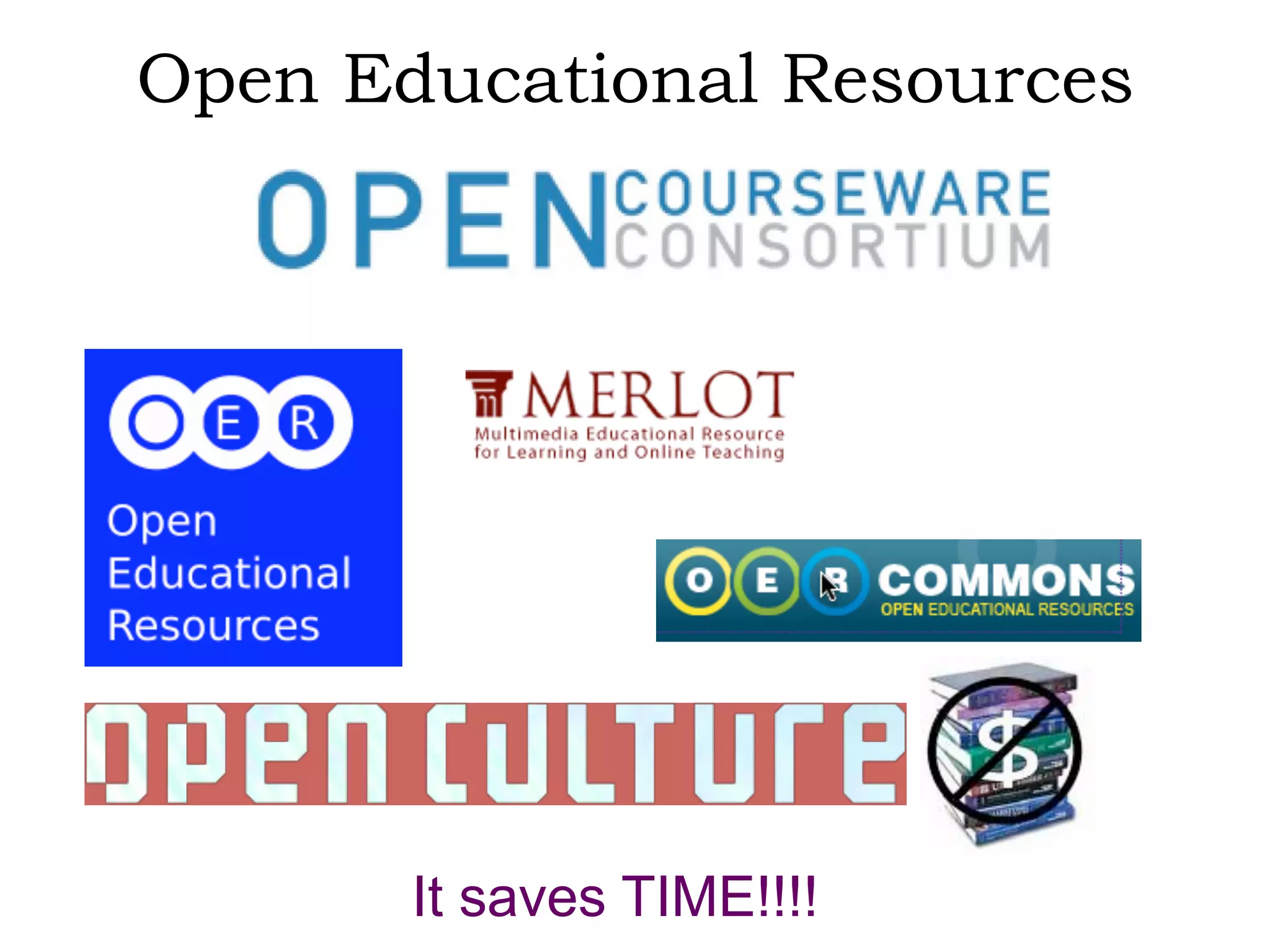 Open Educational Resources
It saves TIME!!!!
 