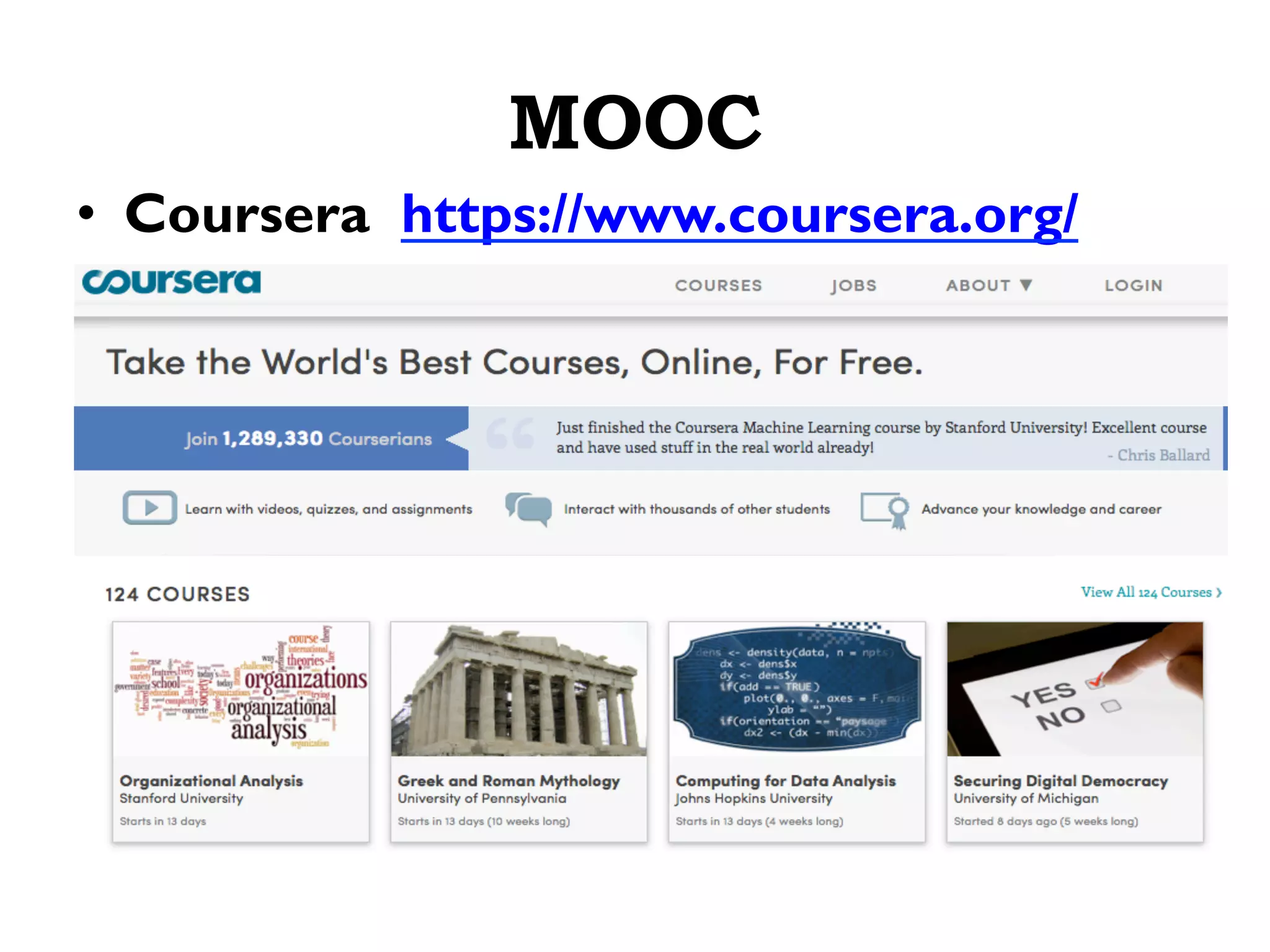 MOOC
•  Coursera https://www.coursera.org/
 