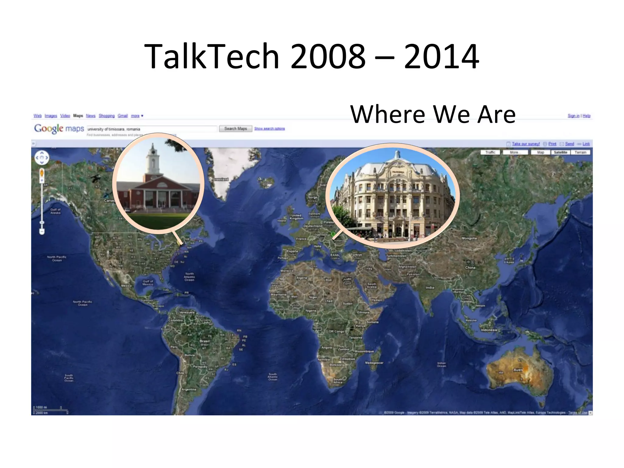 TalkTech	
  2008	
  –	
  2014	
  
Where	
  We	
  Are	
  
 
