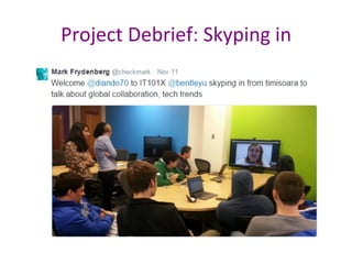 Project	Debrief:	Skyping	in	
 