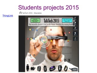 Students projects 2015	
ThingLink	
 