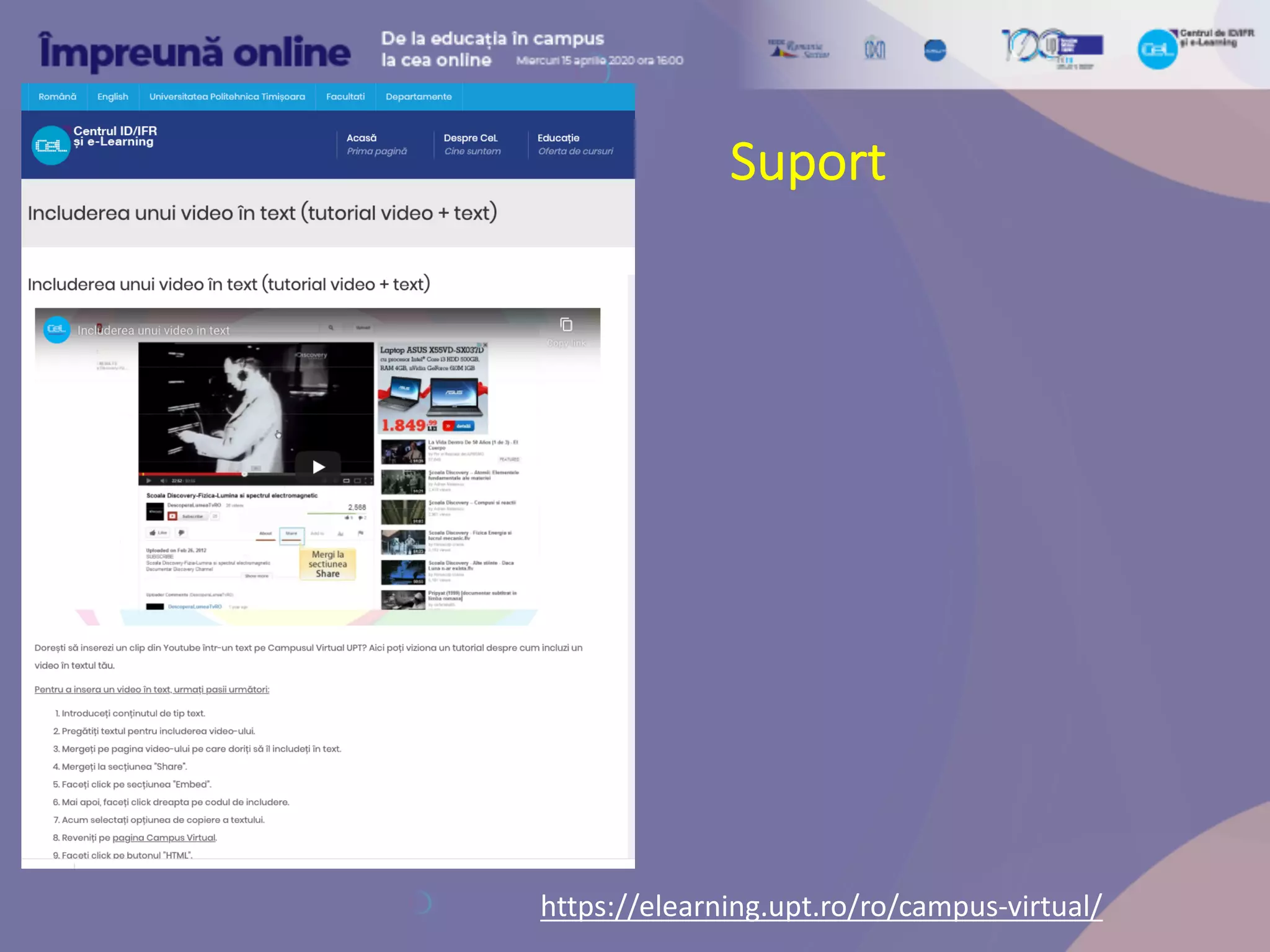 https://elearning.upt.ro/ro/campus-virtual/
Suport
 