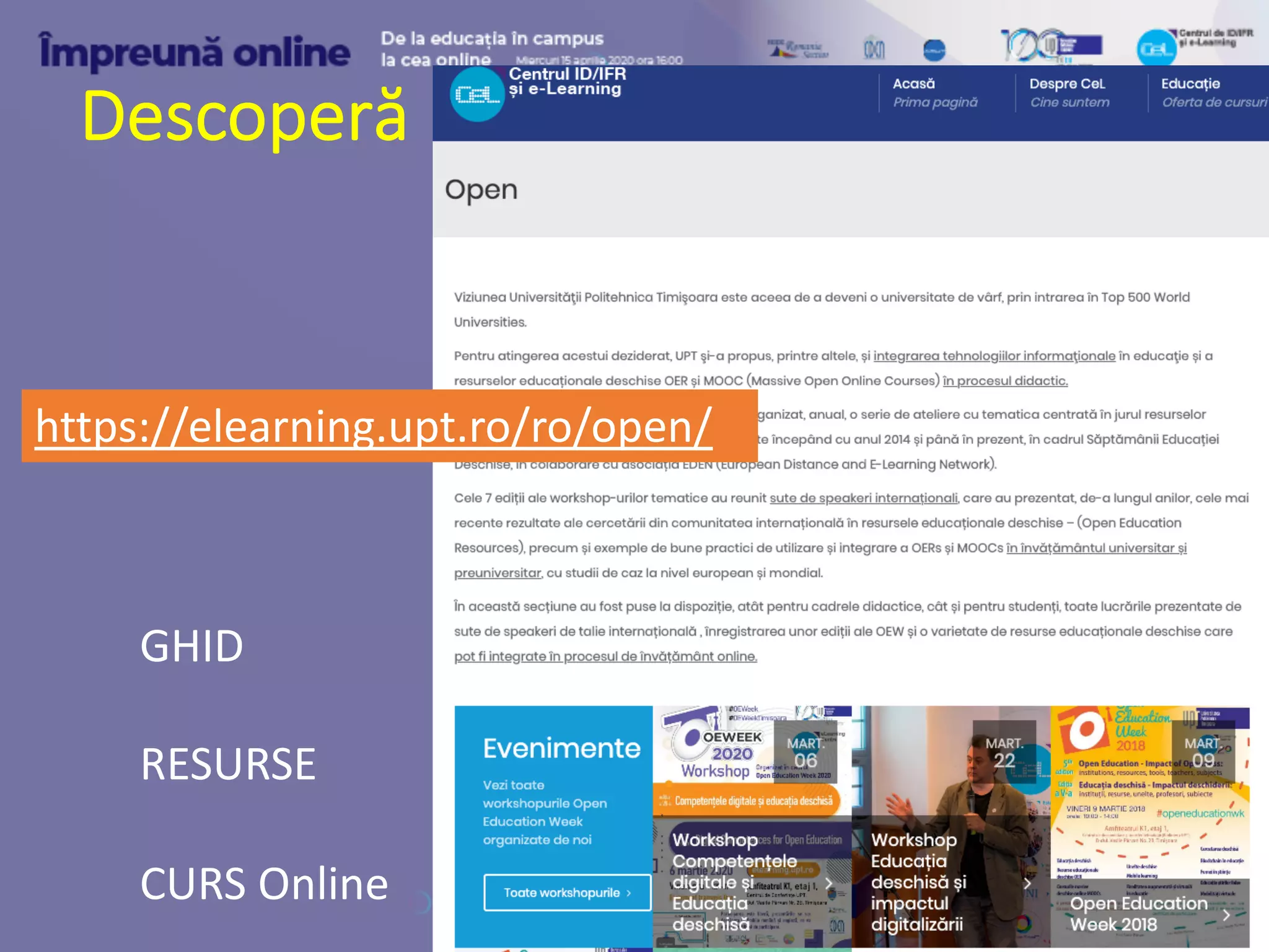 Descoperă
https://elearning.upt.ro/ro/open/
GHID
RESURSE
CURS Online
 
