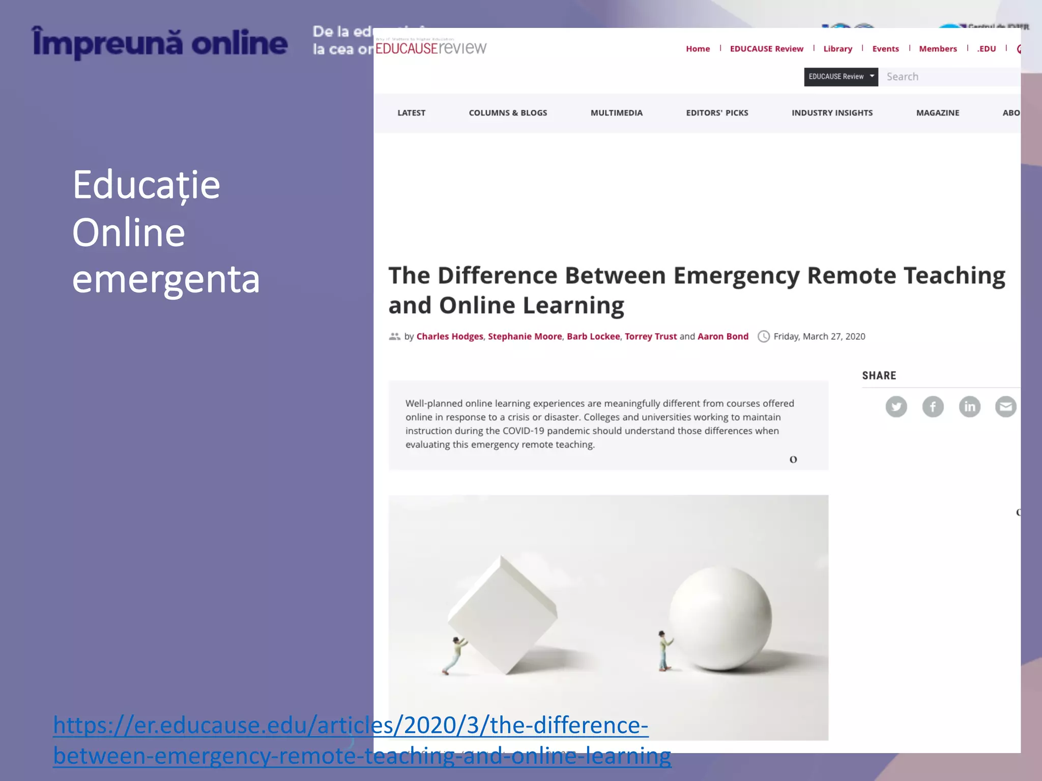 Educație
Online
emergenta
https://er.educause.edu/articles/2020/3/the-difference-
between-emergency-remote-teaching-and-online-learning
 