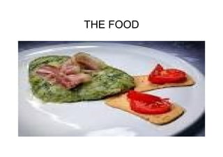 THE FOOD