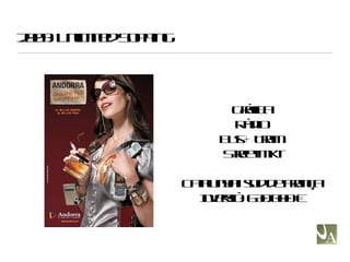 2009: Unlimited Sopping Gràfica Ràdio Bus + Tram Street Mkt Catalunya i sud de França Inversió: 630.000 € 