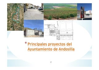 *Principales proyectos del
Ayuntamiento de Andosilla
27
 