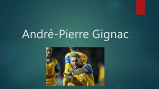 André-Pierre Gignac
 