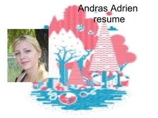 Andras Adrien
   resume
 