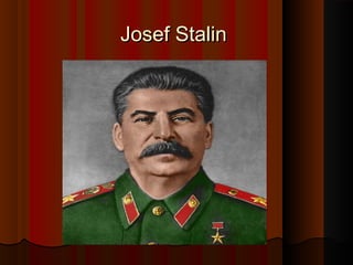 Josef StalinJosef Stalin
 