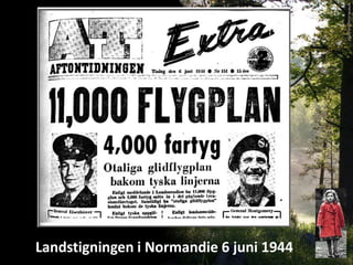Landstigningen i Normandie 6 juni 1944
 