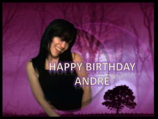 HAPPY BIRTHDAY ANDRE 