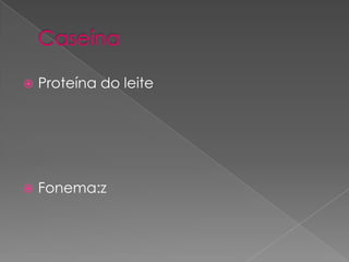 CaseínaProteína do leiteFonema:z