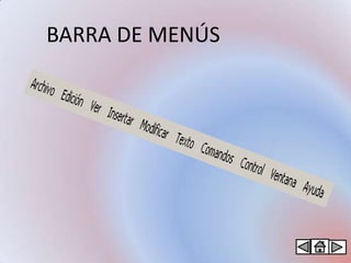BARRA DE MENÚS
 