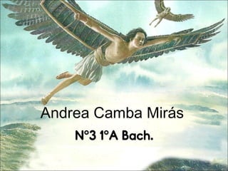 Andrea Camba Mirás
    Nº3 1ºA Bach.
 