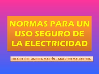ANDREA. USO SEGURO DE LA ELECTRICIDAD