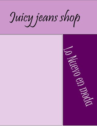 Juicy jeans shop


           Lo Nu
             evo e
                odanm
 