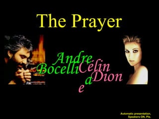 Céline Bocelli Dion Andrea The Prayer Automatic presentation, Speakers ON, Pls. 