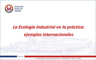 La Ecología Industrial en la práctica:
ejemplos internacionales
 