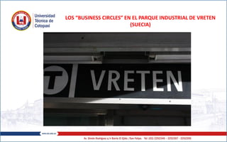 LOS “BUSINESS CIRCLES” EN EL PARQUE INDUSTRIAL DE VRETEN
(SUECIA)
 