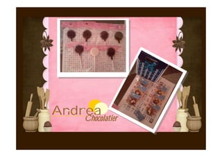 Andrea
    Chocolatier
 