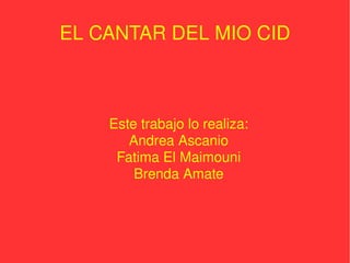 EL CANTAR DEL MIO CID ,[object Object],[object Object],[object Object],[object Object]