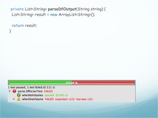 private List<String> parseDfOutput(String string) {
List<String> result = new ArrayList<String>();
return result;
}
 
