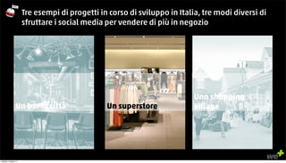 Tre esempi di progetti in corso di sviluppo in Italia, tre modi diversi di 
sfruttare i social media per vendere di più in...